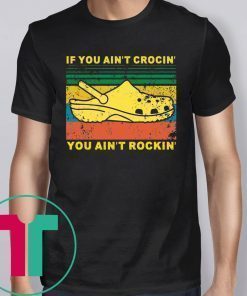 If You Aint Crocin You Aint Rockin Vintage Shirt