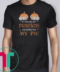 If you like my pumpkins you should see my pie Halloween Ladies Tee Shirt