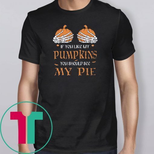 If you like my pumpkins you should see my pie Halloween Ladies Tee Shirt