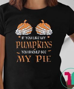 If you like my pumpkins you should see my pie Halloween Ladies Tee Shirt