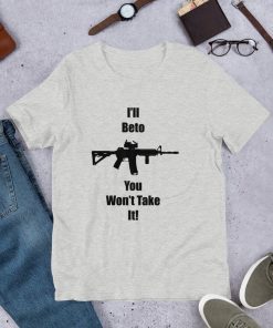 Offcial I'll Beto You Won't Take It! Beto O'Rourke Robert Francis T-Shirt