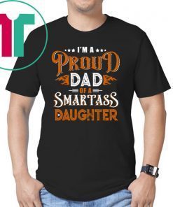 I'm A Proud Dad Of A Smartass Daughter Family T-shirt