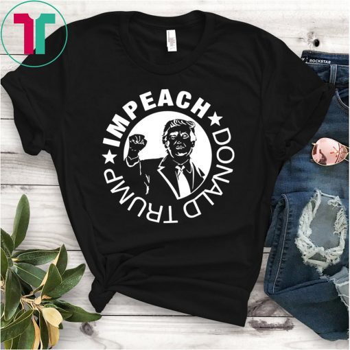 Impeach Donald Trump Funny Shirt