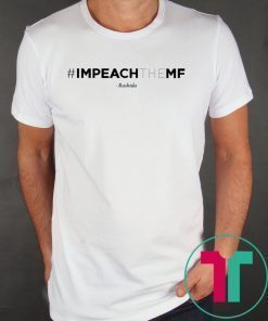 Impeach The Mf Hashtag Rashida T-Shirt