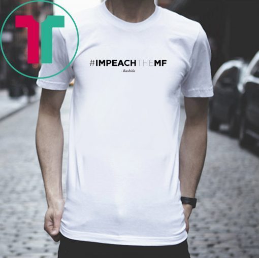 Impeach The Mf Hashtag Rashida original T-Shirt