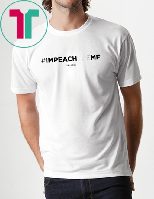 Impeach The Mf Hashtag Rashida T-Shirt For Mens Womens