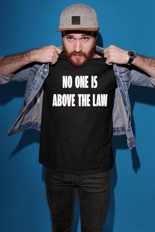 Impeach Trump Saying Quote Nancy Pelosi No One Above Law T-Shirt