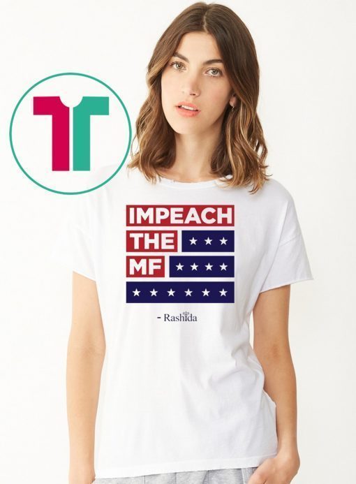 Impeach the MF Flag Red White and Blue Rashida original Tee Shirt