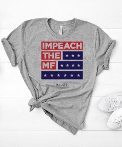 Impeach the MF Flag Red White and Blue Rashida original Tee Shirt