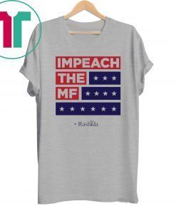 Impeach the MF Flag Red White and Blue Rashida Shirt