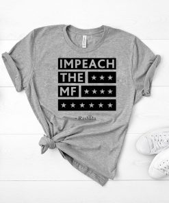Impeach the MF Rashida T-Shirt