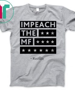 Impeach the MF Rashida original T-Shirt