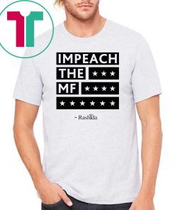 Impeach the MF Rashida T-Shirt