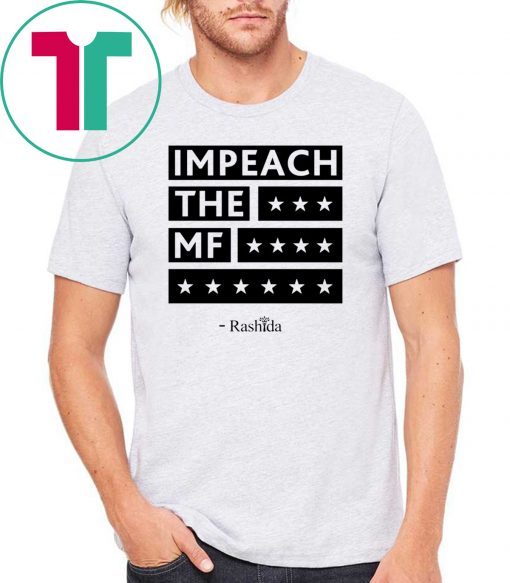 Impeach the MF Rashida T-Shirt