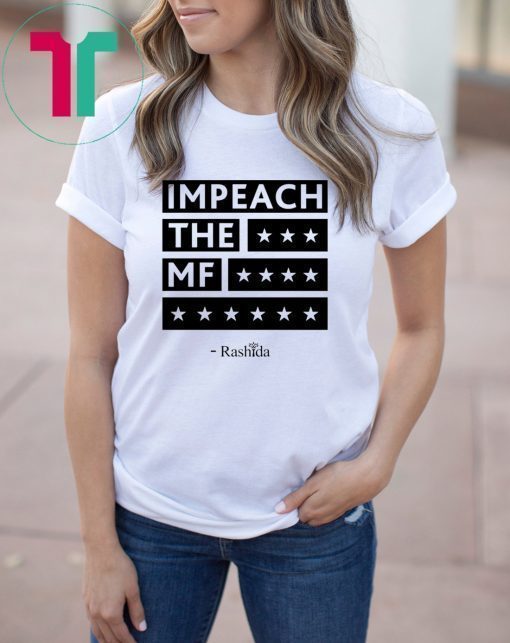 Impeach the MF Rashida original T-Shirt