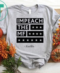 Impeach the MF Rashida Offcial T-Shirt