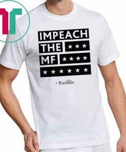 Impeach the MF Rashida Offcial T-Shirt