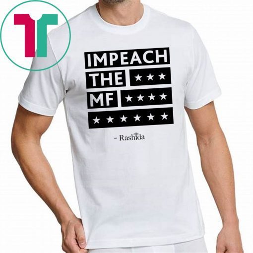 Impeach the MF Rashida Offcial T-Shirt