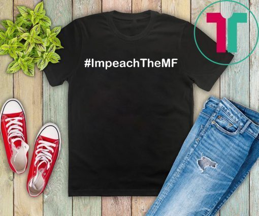 Impeach the MF T-Shirt Rashida Tlaib Quote Tee