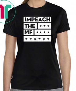 Impech The MF Impeach Trump Black T-Shirt