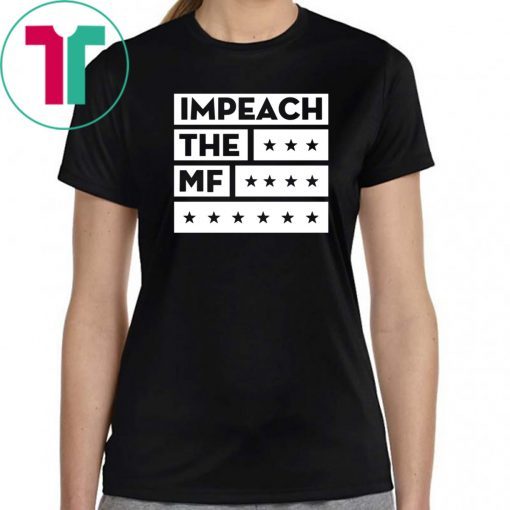 Impech The MF Impeach Trump Black T-Shirt