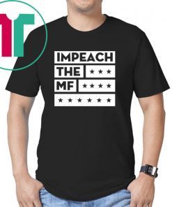 Impech The MF Impeach Trump Black T-Shirt