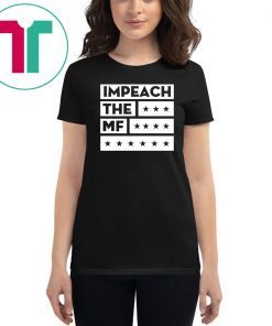 Impech The MF Impeach Trump Shirt