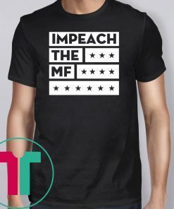Impech The MF Impeach Trump Shirt