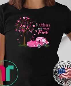 In October We Wear Pink Car Shirt