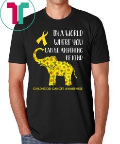 In World Where You Can Be Childhood Cancer Awareness Shirt