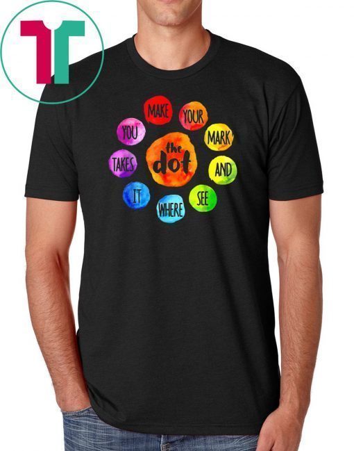 International Dot Day 2019 The Dot Make Your Mark T-Shirt T-Shirt