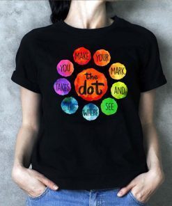 International Dot Day 2019 The Dot Make Your Mark T-Shirt
