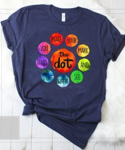 International Dot Day 2019 The Dot Make Your Mark T-Shirt