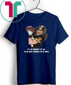 It is what it is its not what its not luke willson oakland raiders shirt