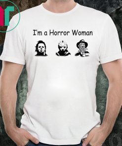 I’m A Horror Women Michael Myers Jason Voorhees Freddy Shirt