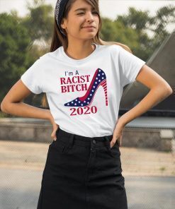 I’m A Racist B tch 2020 Shoe Shirt