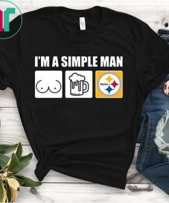 I’m A Simple Man I Like Boobs Beer And Steelers Shirt