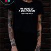 I’m More of A Dog Person People Are Idiots T-Shirt