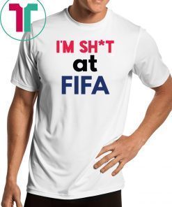 I’m Shit at FIFA Shirt