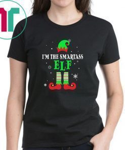 I’m The Smartass Elf Matching Family Group Christmas Tee Shirt