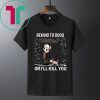 JASON VOORHEES AND DOG BE KIND TO DOGS OR I'LL KILL YOU SHIRT
