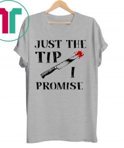 JUST THE TIP FUNNY KNIFE HALLOWEEN SHIRT