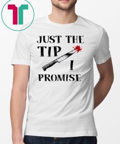 JUST THE TIP FUNNY KNIFE HALLOWEEN Unisex T-SHIRT