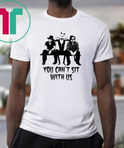 Jack Skellington With Johnny Deep And Tim Burton You Can’t Sit With Us Shirt