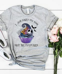 Jack skellington I just baked you some shut the fucupcakes halloween shirt