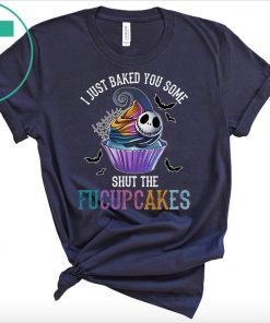 Jack skellington I just baked you some shut the fucupcakes shirt