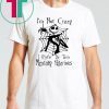 Jack skellington I'm not crazy I prefer the term mentally hilarious halloween shirt