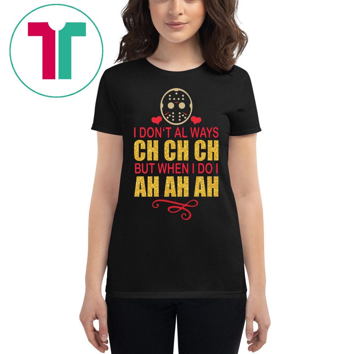 Jason I don’t always Ch Ch Ch but when I do I ah ah ah shirt