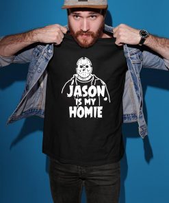 Jason Voorhees Is my homie shirt