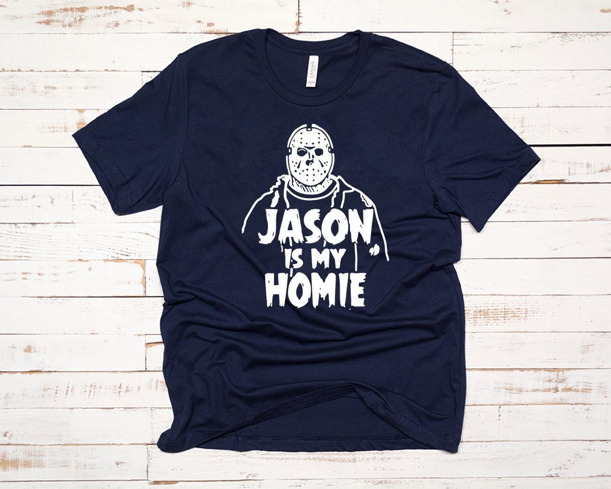 Jason Voorhees Is my homie shirt